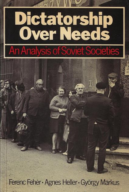 Dictatorship over Needs: An Analysis of Soviet Societies - copertina