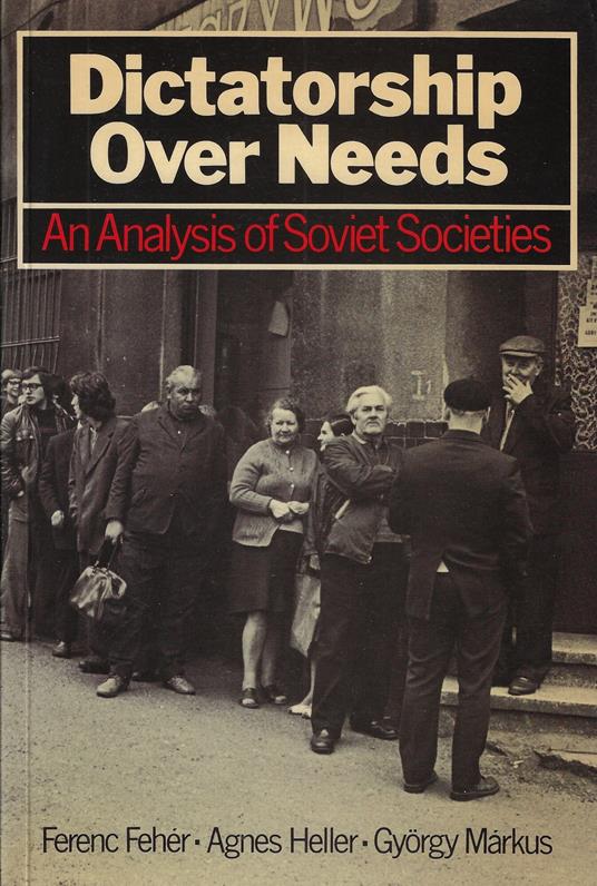 Dictatorship over Needs: An Analysis of Soviet Societies - copertina