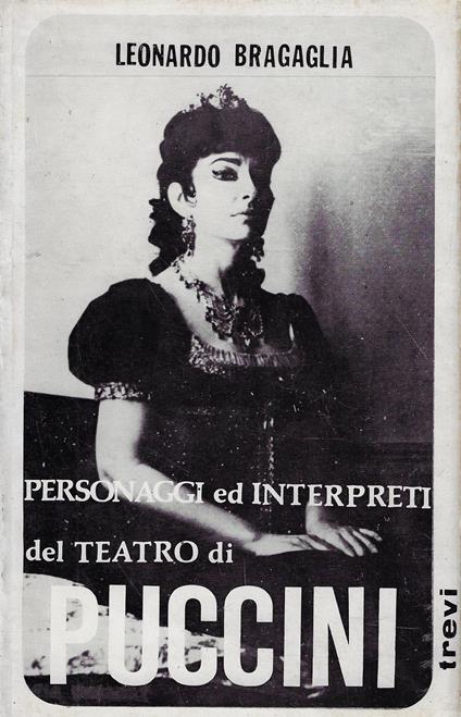 Personaggi ed interpreti del teatro di Puccini - Leonardo Bragaglia - copertina