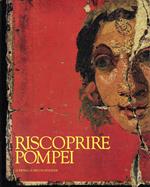 Riscoprire Pompei : Roma Musei Capitolini Palazzo dei Conservatori, 13 novembre 1993-12 febbraio 199
