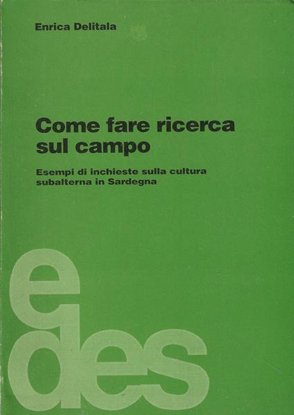 Come fare ricerca sul campo : esempi di inchieste sulla cultura subalterna in Sardegna - copertina