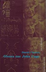 Gloses sur John Cage: suivies d'une Glose sur Meister Duchamp