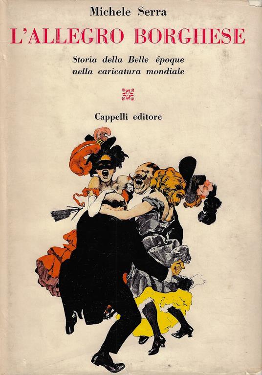 L' allegro borghese : storia della Belle epoque nella caricatura mondiale - Michele Serra - copertina