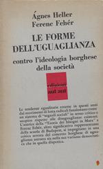 Le forme dell'uguaglianza : contro l'ideologia borghese della società