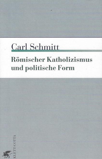 Römischer Katholizismus und politische Form - Carl Schmitt - copertina
