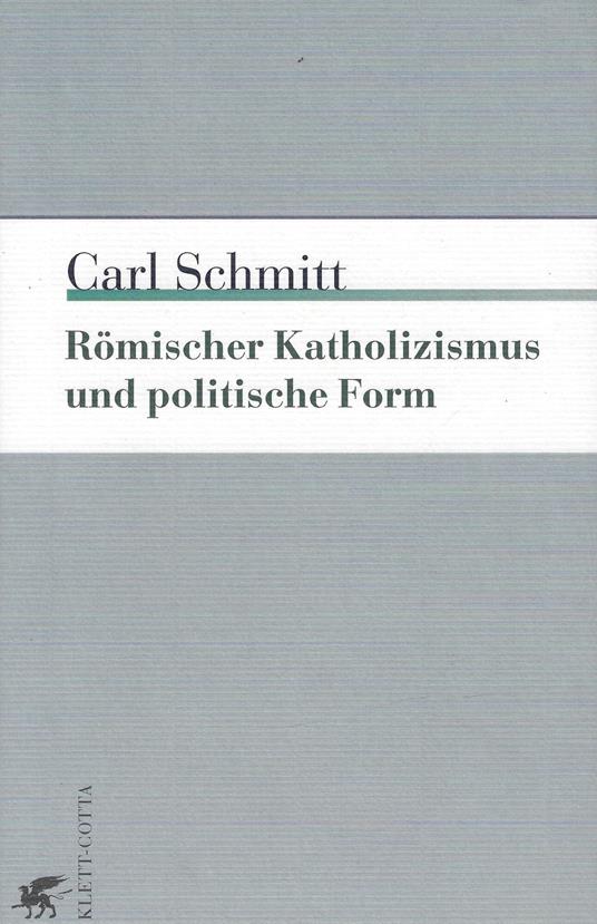 Römischer Katholizismus und politische Form - Carl Schmitt - copertina