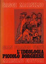 L' ideologia piccolo borghese : riformismo e tentazioni conservatrici di una non classe nell'Italia repubblicana,1945-1980
