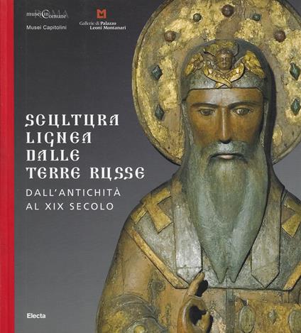 Scultura lignea dalle terre russe: dall'antichità al XIX secolo - Carlo Pirovano - copertina