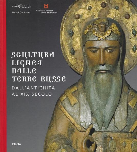 Scultura lignea dalle terre russe: dall'antichità al XIX secolo - Carlo Pirovano - copertina