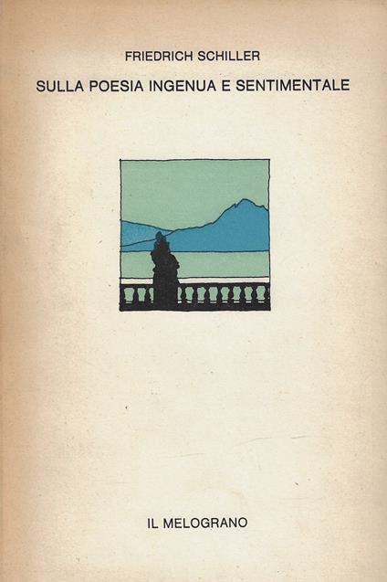 Sulla poesia ingenua e sentimentale - Friedrich Schiller - copertina