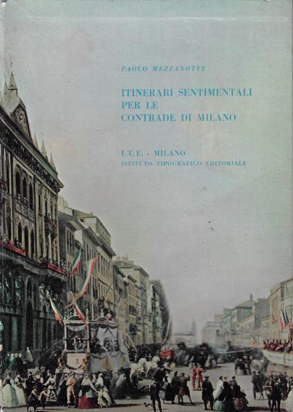 Itinerari sentimentali per le contrade di Milano (quattro volumi) - Paolo Mezzanotte - copertina