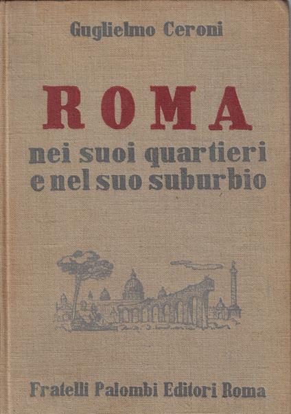 Roma nei suoi quartieri e nel suo suburbio - Guglielmo Ceroni - copertina