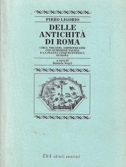Delle antichità di Roma : circi, theatri, amphitheatri con numerose tavole e la pianta cinquecentesca di Roma - copertina