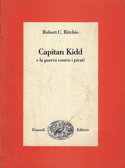 Capitan Kidd e la guerra contro i pirati - Robert C. Ritchie - copertina
