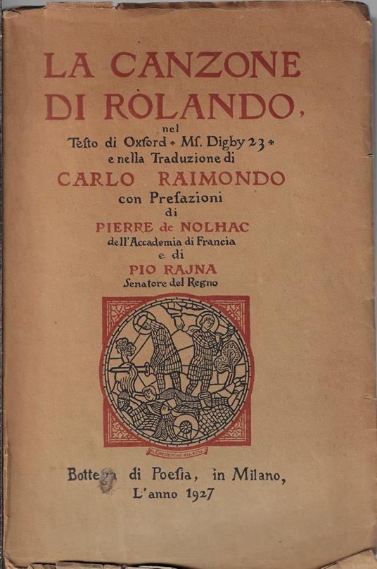 La canzone di Rolando nel testo di Oxford - Ms. Digby 23 - e nella traduzione di Carlo Raimondo - Pierre de Nolhac - copertina