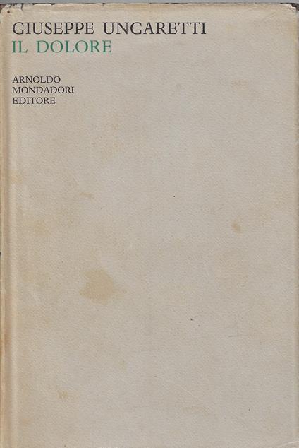 Il dolore : 1937-1946 - Giuseppe Ungaretti - copertina