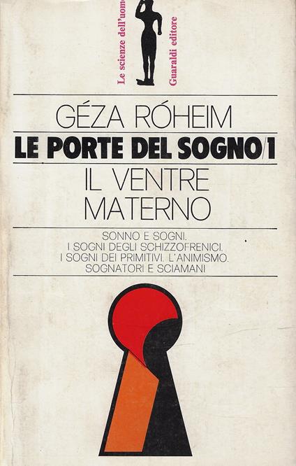 Le porte del sogno 1: Il ventre materno - Géza Róheim - copertina