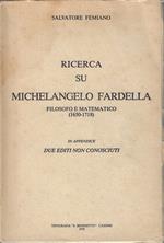 Ricerca su Michelangelo Fardella : filosofo e matematico, 1650-1718 : in appendice due editi non conosciuti