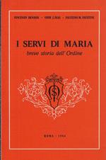 I servi di Maria breve storia dell'Ordine