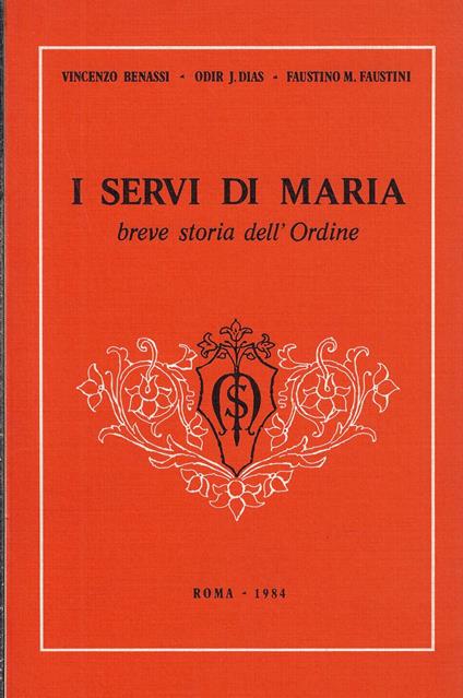I servi di Maria breve storia dell'Ordine - Vincenzo Benassi - copertina