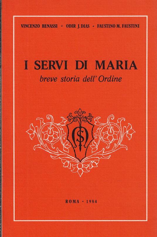 I servi di Maria breve storia dell'Ordine - Vincenzo Benassi - copertina