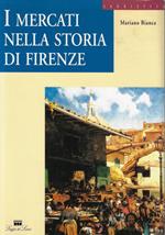 I mercati nella storia di Firenze : dal forum romano al centro alimentare polivalente