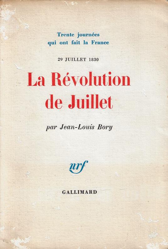 La révolution de juillet : 29 juillet 1830 - Jean Louis Bory - copertina