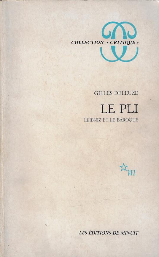 LE PLI.: Leibniz et le Baroque - Gilles Deleuze - copertina