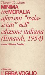 Minima immoralia : aforismi tralasciati nell'edizione italiana (Einaudi, 1954)