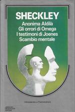 Anonima aldilà Gli orrori di Omega I testimoni di Joenes Scambio mentale