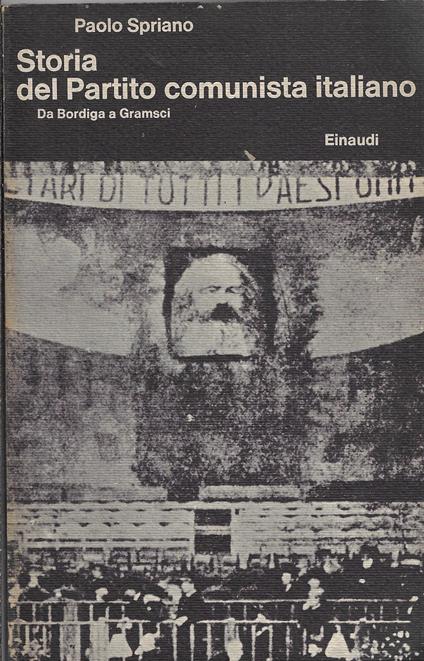 Storia del Partito comunista italiano, volume 1: Da Bordiga a Gramsci - Paolo Spriano - copertina