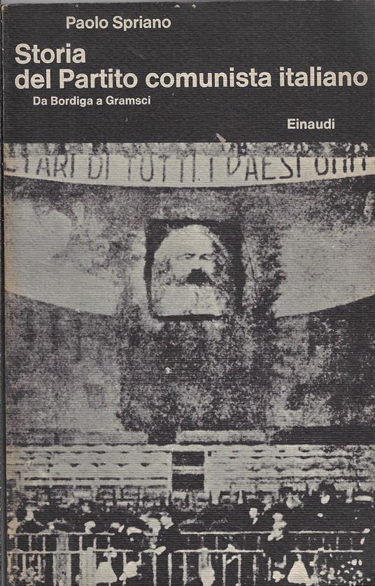 Storia del Partito comunista italiano, volume 1: Da Bordiga a Gramsci - Paolo Spriano - copertina