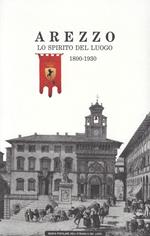Arezzo : lo spirito del luogo : 1800-1930