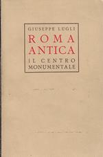 Roma antica : il centro monumentale