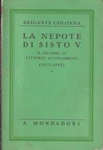 La nepote di Sisto V. Il dramma di Vittoria Accoramboni (1573-1585)