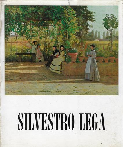 Silvestro Lega (1826-1895) : 14 giugno-26 agosto 1973 Bologna, Museo civico - Dario Durbé - copertina