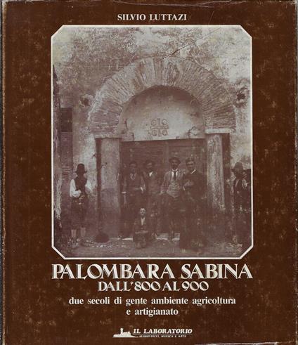 Palombara Sabina dall'800 al '900 : due secoli di gente, ambiente, agricoltura e artigianato - copertina