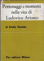 Personaggi e momenti nella vita di Ludovico Ariosto