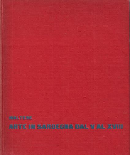 Arte in Sardegna dal V al XVIII - Corrado Maltese - copertina