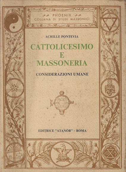 Cattolicesimo e massoneria : considerazioni umane - Achille Pontevia - copertina