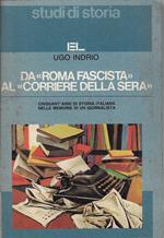 Da «Roma fascista» al «Corriere della sera». Cinquant'anni di storia italiana nelle memorie di un giornalista