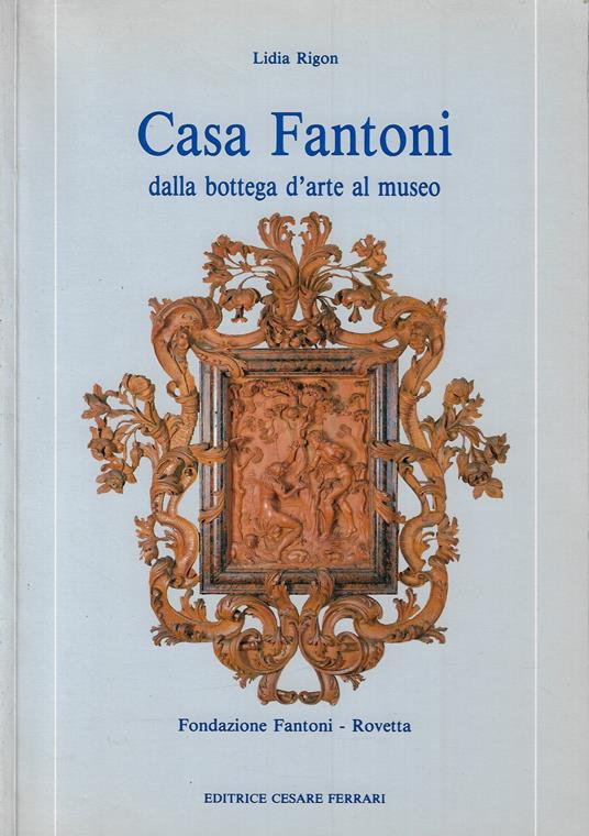 Casa Fantoni : dalla bottega d'arte al museo - copertina