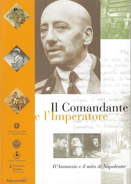 Il Comandante e l'Imperatore: D'Annunzio e il mito di Napoleone - Annamaria Andreoli - copertina