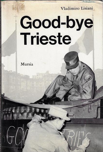 Good-bye Trieste - Vladimiro Lisiani - copertina