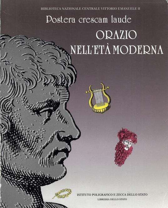 Postera crescam laude: Orazio nell'età moderna. Catalogo della mostralatin - copertina