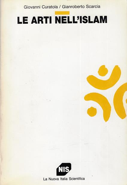 Le arti nell'Islam - Giovanni Curatola - copertina