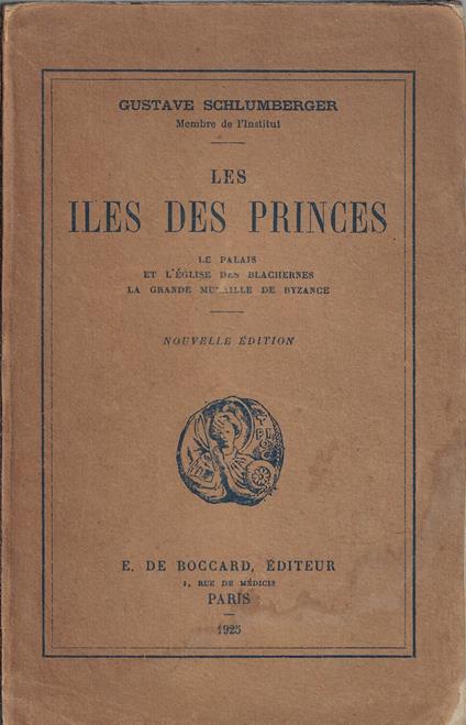 Les iles des princes : le palais et l'eglise des Blachernes, la grande muraille de Byzance - copertina