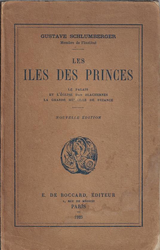 Les iles des princes : le palais et l'eglise des Blachernes, la grande muraille de Byzance - copertina