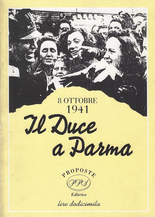 Il Duce a Parma : 8 ottobre 1941 - copertina