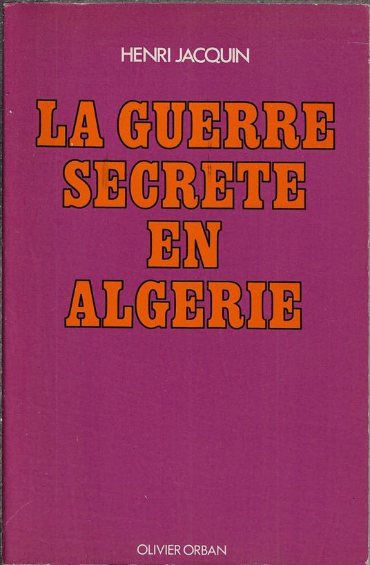 La guerre secrete en Algerie (Collection Guerre secrete) (French Edition) - copertina